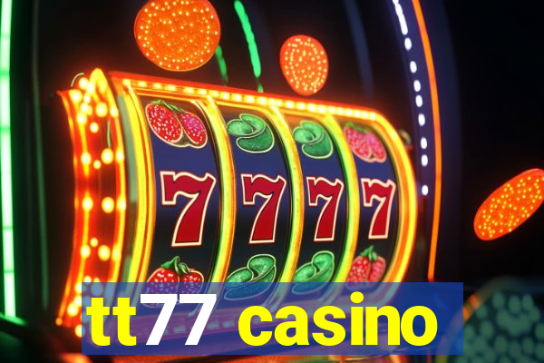 tt77 casino